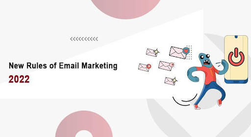 New Rules of Email Marketing - 2022