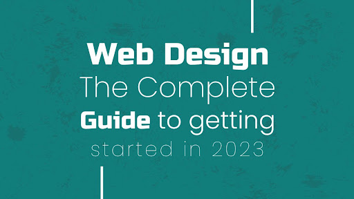 Web Design the Complete Guide to Getting Started in 2023