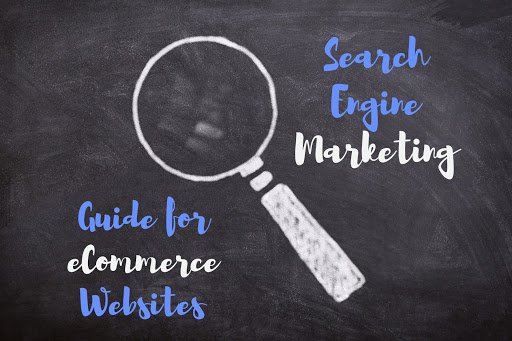Amazing Search Engine Marketing Strategies for E-commerce Sites