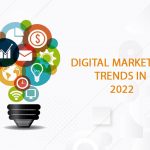 The Latest Digital Marketing Trends of 2022