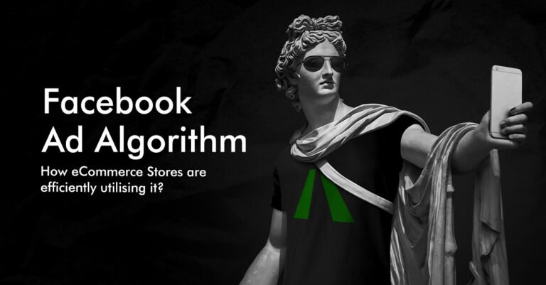 Facebook-Ad-Algorithm-How-eCommerce-Stores-are-efficiently-utilising-it
